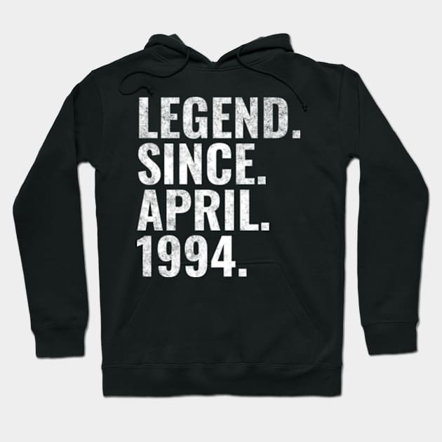 Legend since April 1994 Birthday Shirt Happy Birthday Shirts Hoodie by TeeLogic